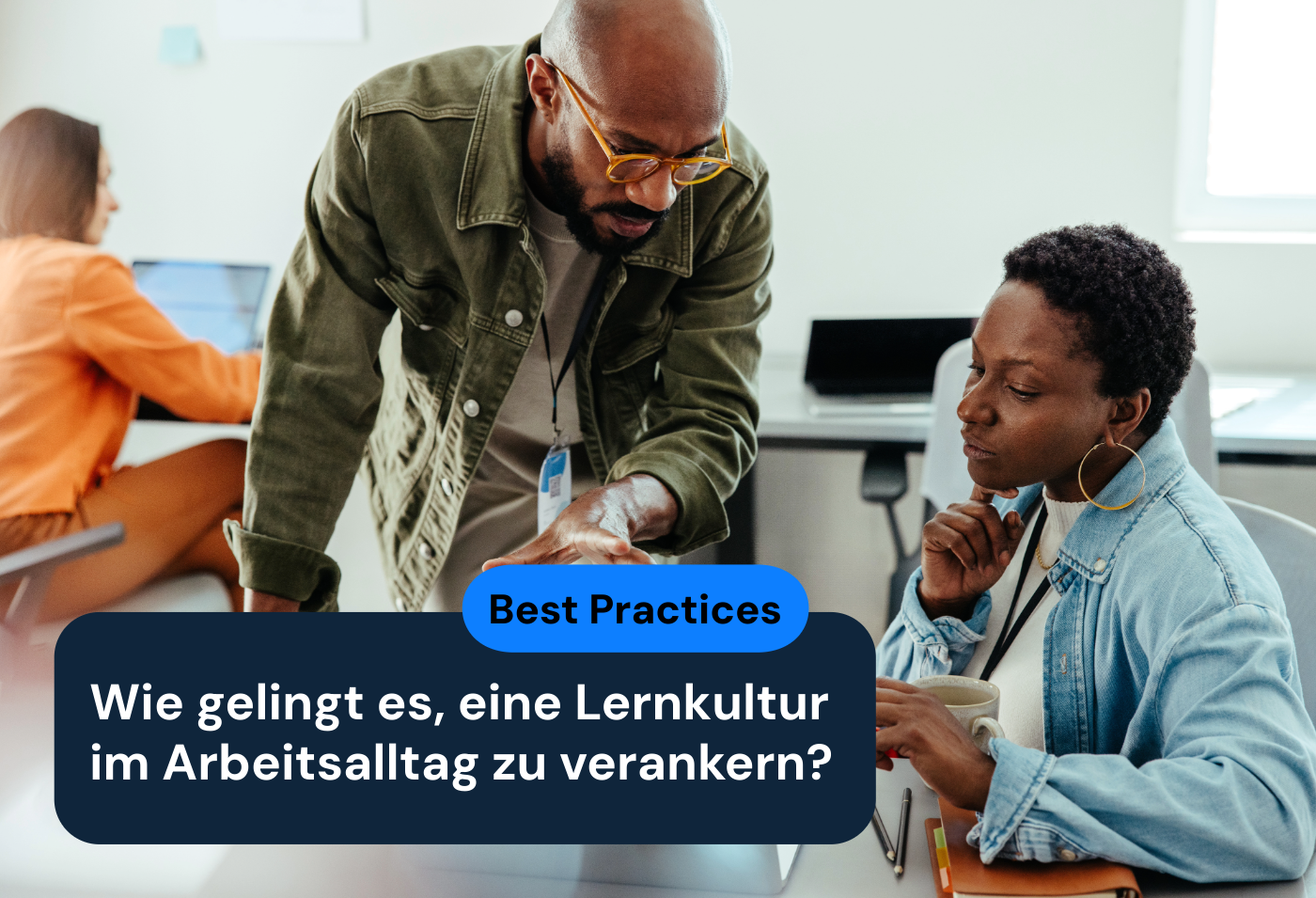 Mit Lernkultur zum Erfolg: Unsere 5 Best Practices für den Arbeitsalltag